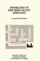 Problems In The Rheumatic Diseases Lessons From Patients R. A. Asherson (U. A.)