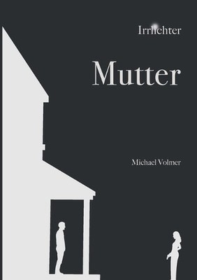 Mutter: Irrlichter by Michael Volmer (German) Paperback Book