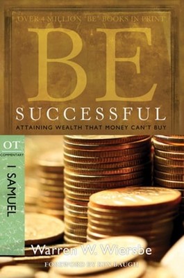 Be Successful: 1 Samuel: Attaining Wealth That Money Can't Buy by Wiersbe: Used