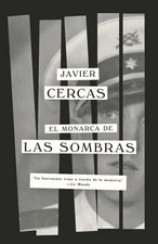 El monarca de las sombras / Lord of All the Dead by Javier Cercas (Spanish) Pape