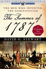The Summer of 1787: The Men Who Invented t... 9780743286930 by Stewart, David O.