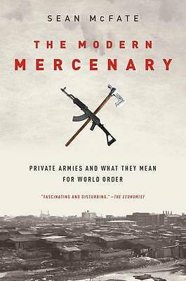 The Modern Mercenary: Private Armies and What They Mean for World Order - Image 2
