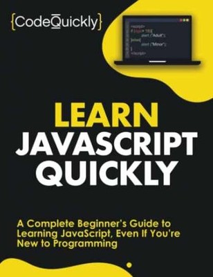 Learn JavaScript Quickly: A Complete - Paperback, by Quickly Code - Very Good