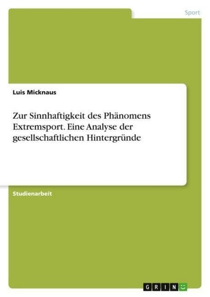 Zur Sinnhaftigkeit Des PhäNomens Extremsport. Eine Analyse Der Gesellschaftliche-image