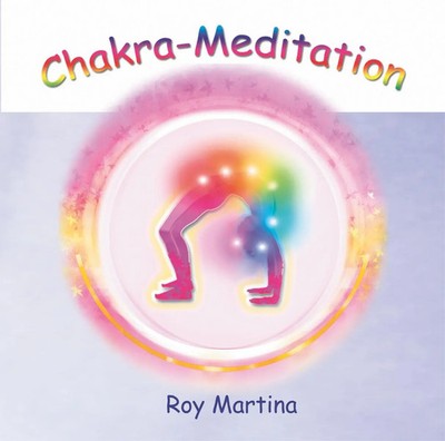 Chakra-Meditation. CD Roy Martina Audio-CD 60 Min. Deutsch 2003 Koha-Verlag GmbH