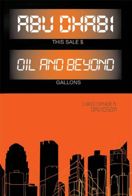 Abu Dhabi: Oil and Beyond (Power and Politics in the... - Davidson, Christoph...