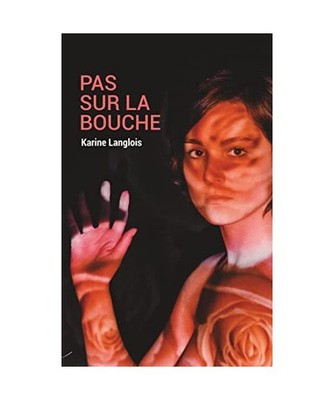 Pas sur la bouche, Langlois, Karine