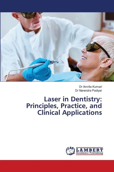 Amrita Kumari (U. A.) | Laser In Dentistry: Principles, Practice, And...-image