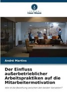 André Martins | Der Einfluss AußErbetrieblicher Arbeitspraktiken Auf Die...