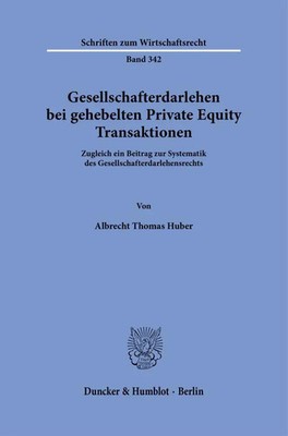 Albrecht Thomas Huber | Gesellschafterdarlehen bei gehebelten Private Equity...