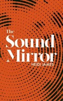 The Sound Mirror | Heidi James | Englisch | Taschenbuch | 2020