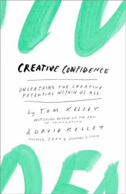 Creative Confidence: Unleashing - Hardcover, by Kelley Tom; Kelley - Very Good l