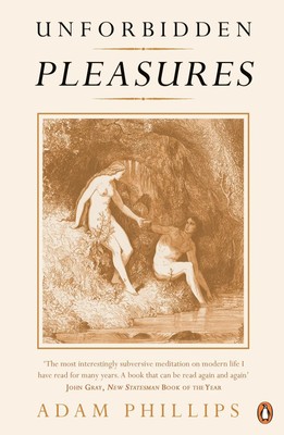 Unforbidden Pleasures | Adam Phillips | Taschenbuch | Kartoniert / Broschiert