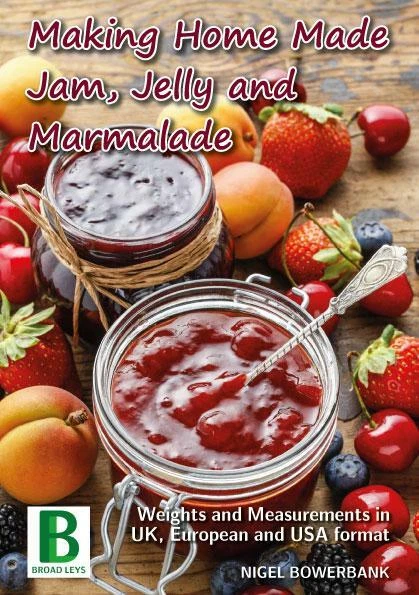 Making Home Made Jam, Jelly & Marmalade (Nigel Bowerbank) NEW BOOK BLPJ