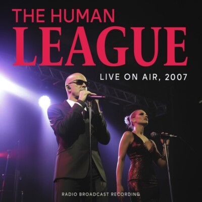 THE HUMAN LEAGUE - LIVE ON AIR 2007/RADIO BROADCAST   CD NEU