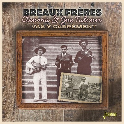 Breaux Freres - Cleoma & Joe Falcon - Vas Y Carrement [New CD] UK - Import