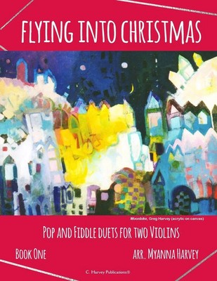 Flying into Christmas, Pop and Fiddle Duets for Two Violins, Book One Harvey