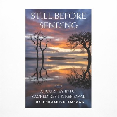 Still Before Sending: A Journey into Sacred Rest and Renewal