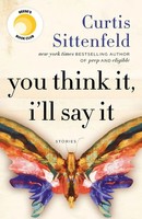 You Think It, I'll Say It Reese's Book Club: Stories Curtis Sittenfeld Buch 2019