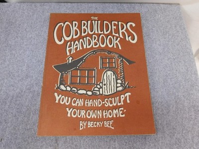 The Cob Builders Handbook Becky Bee 1997 Natural Building Guide Paperback