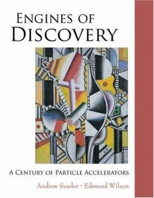 Engines of Discovery : A Century of Particle Accelerators Paperba