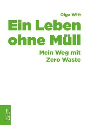 Buch Ein Leben ohne Müll Mein Weg mit Zero Waste Olga Witt Tectum