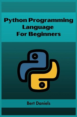 PYTHON PROGRAMMING LANGUAGE FOR BEGINNERS Bert Daniels Taschenbuch Englisch 2023