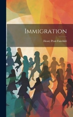 Fairchild Henry Pratt Immigration (Gebundene Ausgabe)