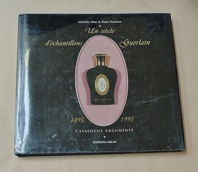 GUERLAIN :  UN SIECLE D'ECHANTILLONS (Perfume miniatures) * Atlas/Monniot * BOOK