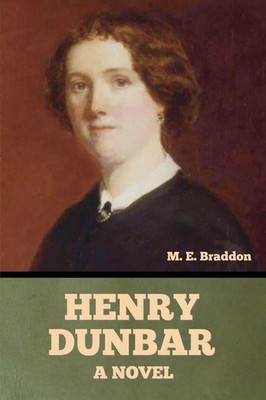 Henry Dunbar A Novel M. E. Braddon Taschenbuch Englisch 2026 Bibliotech Press