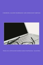 WINDOWS SERVER 2016 ESSENTIALS INSTALLATION GUIDE FOR By N Rushton  Excellent 
