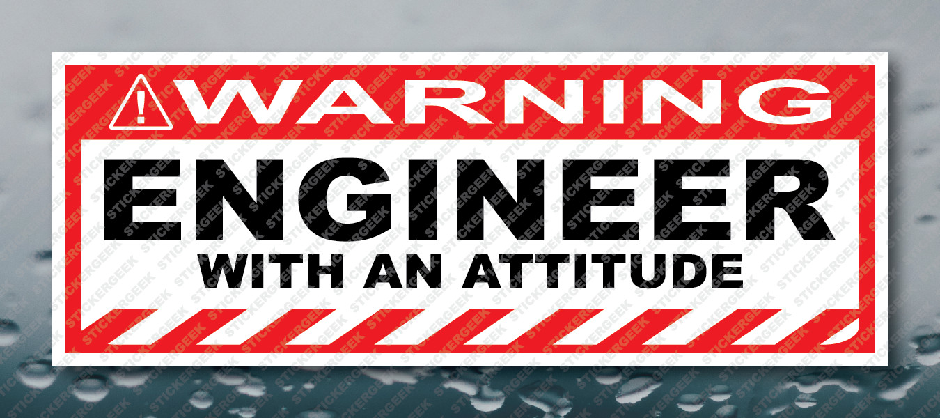 Engineer With An Attitude Prank Gag Joke Decal