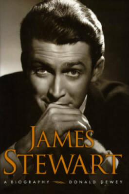 James Stewart: A Biography - Hardcover By Dewey, Donald - GOOD