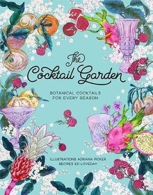 The Cocktail Garden: Botanical cocktails for ever... | Buch | Zustand akzeptabel