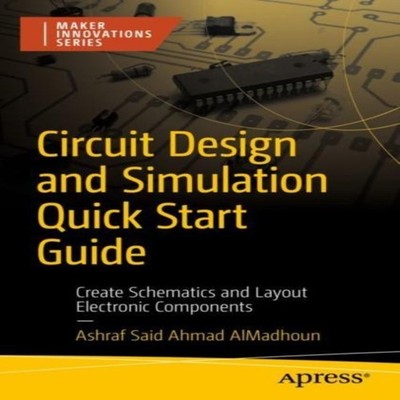 Circuit Design and Simulation Quick Start Guide Create Schematics
