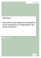 Theoretische Und Empirische Perspektiven Auf Die Integration Von Migrantinnen De
