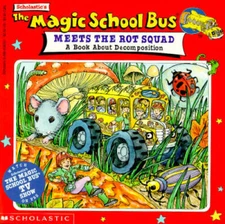 Magic School Bus Meets the Rot Squad : A Book about Decomposition - GOOD