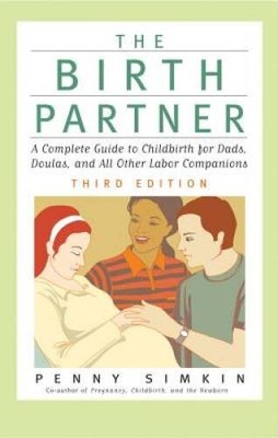 The Birth Partner, Third Edition: A Complete Guide to Childbirth for Dads - GOOD