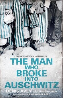 The Man Who Broke into Auschwitz: The Extraordinary... | Buch | Zustand sehr gut