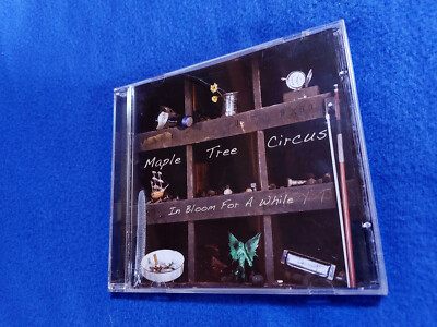 Maple Tree Circus : In Bloom For A While, CD