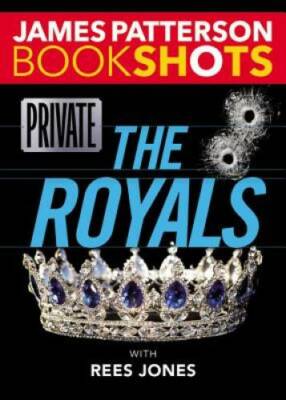 Private: The Royals (BookShots) - Paperback By Patterson, James - GOOD