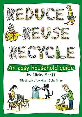 Reduce, Reuse, Recycle!: An Easy Household Guide (Green Books Guides), Scott, Ni - Picture 1 of 1