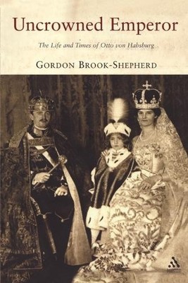 Gordon Brook-Shepherd Uncrowned Emperor (Taschenbuch)