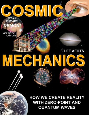 Fred Aeilts | COSMIC MECHANICS-How We Create Reality With Zero-Point and...