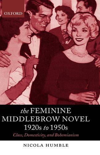 Thumbnail - Nicola Humble The Feminine Middlebrow Novel, 1920s To 1950s