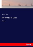 W. M. L. Jay | My Winter In Cuba | Taschenbuch | Englisch (2017) | Vol. 1