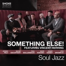 Smoke Sessions - Something Else! featuring Vincent Herring - Soul Jaz - J1398z