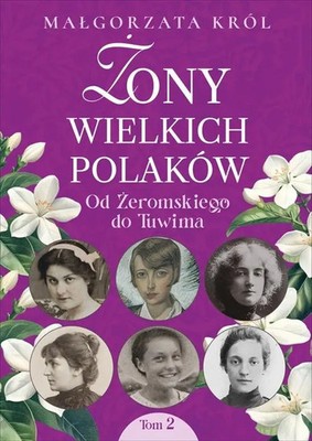 9788367927802 Żony wielkich Polaków T.2 Od Żeromskiego do Tuwima Rytm Oficyna Wy