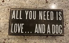   All You Need Is Love.. And A Dog.  Wall Or Shelf Decor . Wooden. Ready To Hang.