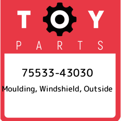 75533-43030 Toyota Moulding, windshield, outside 7553343030, New ...